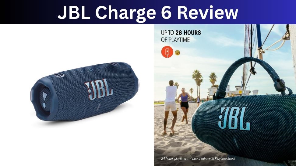 JBL Charge 6 Review: Is This the Best Portable Bluetooth Speaker?