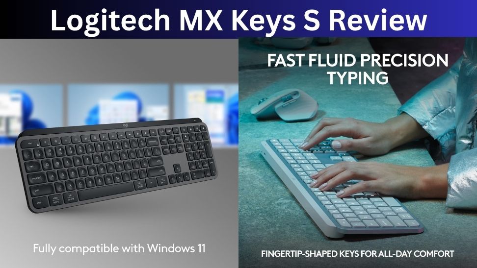 Logitech MX Keys S Review: Is This Wireless Keyboard Worth It?